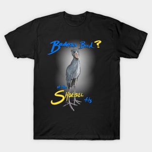 If the Shoebill Fits T-Shirt